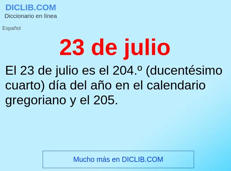 ¿Qué es 23 de julio? - significado y definición