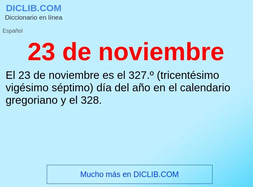 ¿Qué es 23 de noviembre? - significado y definición