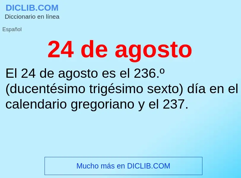 ¿Qué es 24 de agosto? - significado y definición