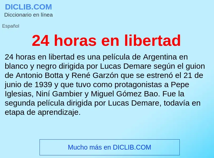 Wat is 24 horas en libertad - definition