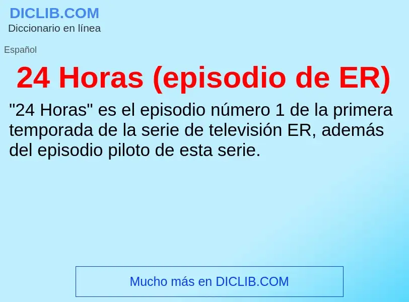 Τι είναι 24 Horas (episodio de ER) - ορισμός