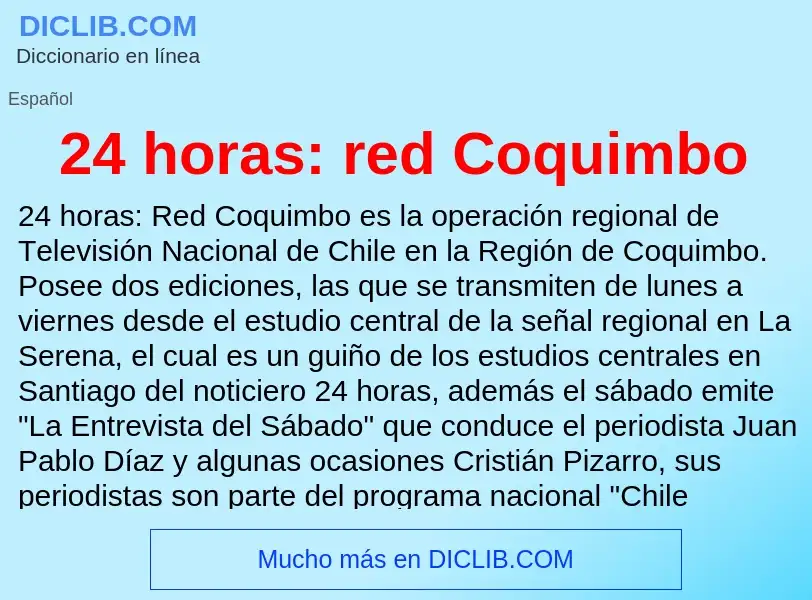 Che cos'è 24 horas: red Coquimbo - definizione