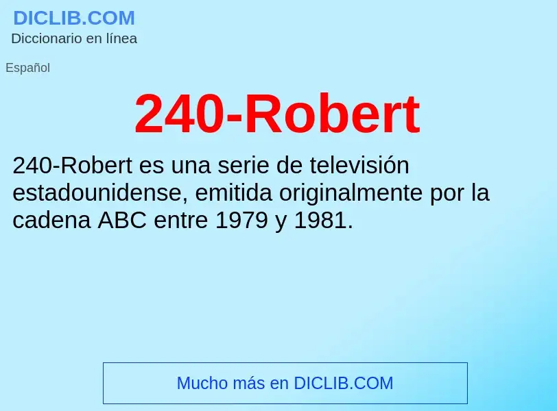 What is 240-Robert - definition