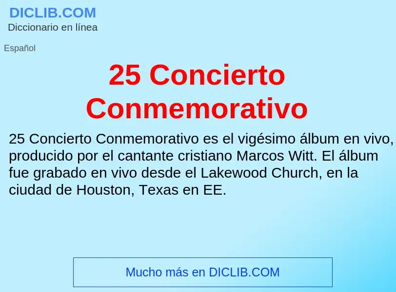 Wat is 25 Concierto Conmemorativo - definition