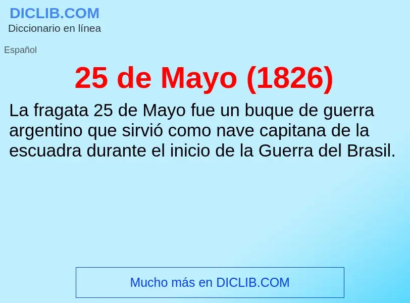 What is 25 de Mayo (1826) - meaning and definition