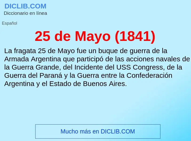 Che cos'è 25 de Mayo (1841) - definizione