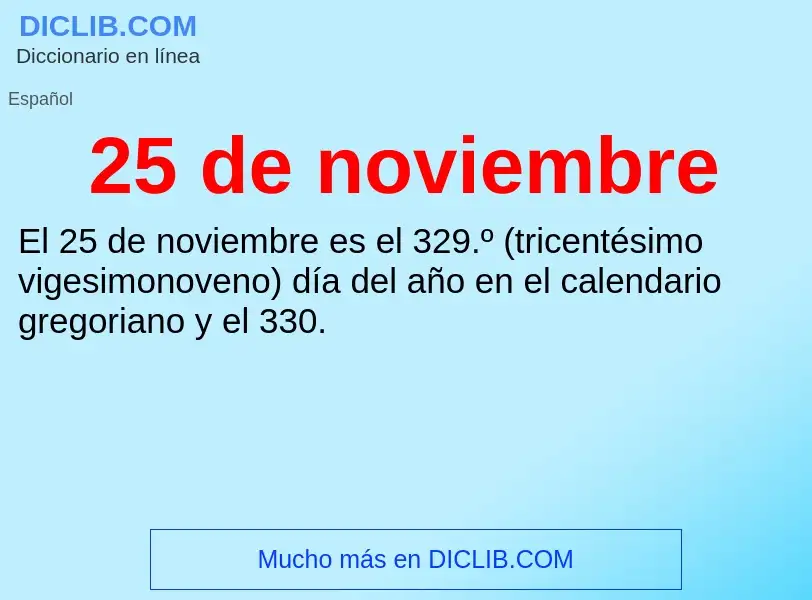 Che cos'è 25 de noviembre - definizione