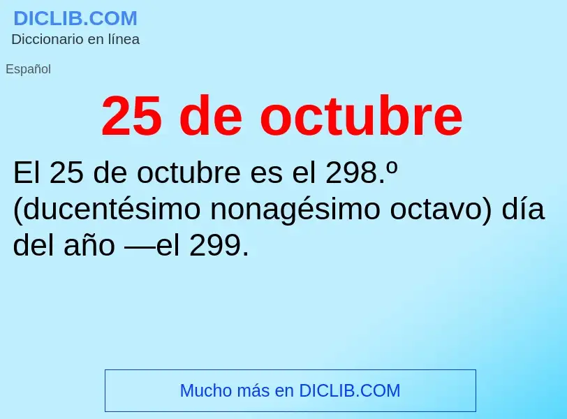 ¿Qué es 25 de octubre? - significado y definición