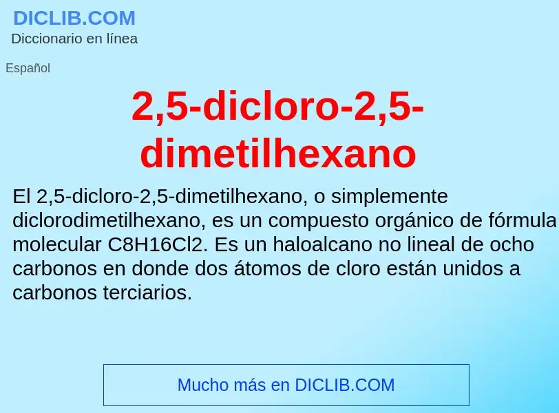 Qu'est-ce que 2,5-dicloro-2,5-dimetilhexano - définition