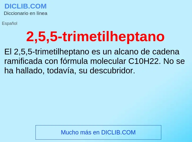 Qu'est-ce que 2,5,5-trimetilheptano - définition