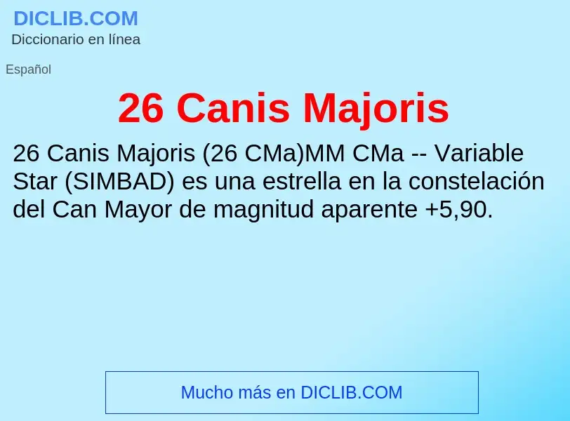 Wat is 26 Canis Majoris - definition