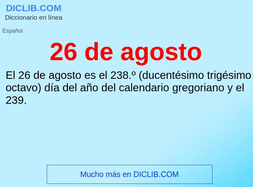 What is 26 de agosto - meaning and definition