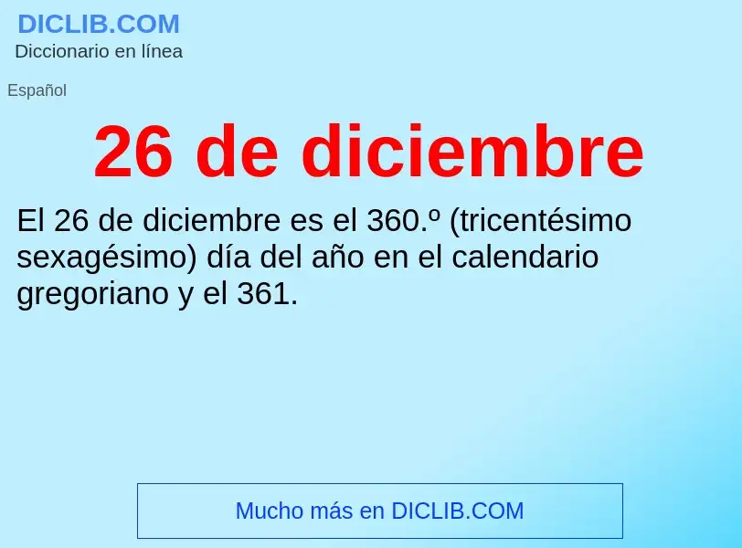 ¿Qué es 26 de diciembre? - significado y definición