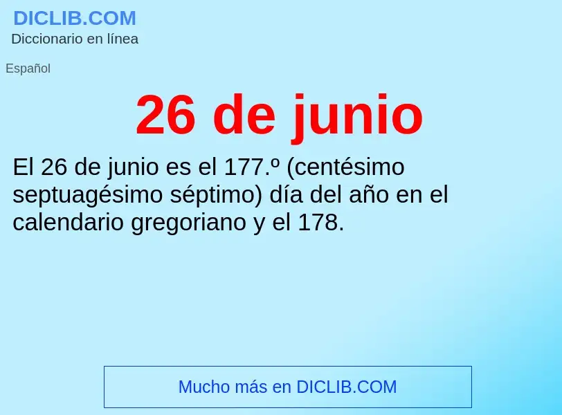 ¿Qué es 26 de junio? - significado y definición