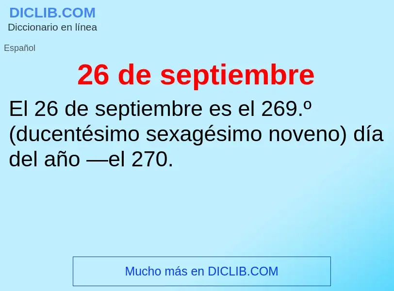 ¿Qué es 26 de septiembre? - significado y definición