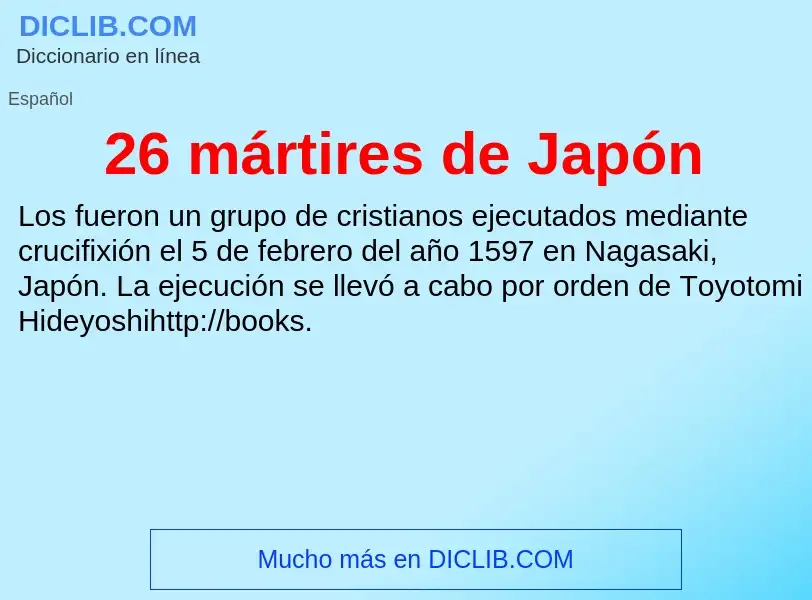 Что такое 26 mártires de Japón - определение