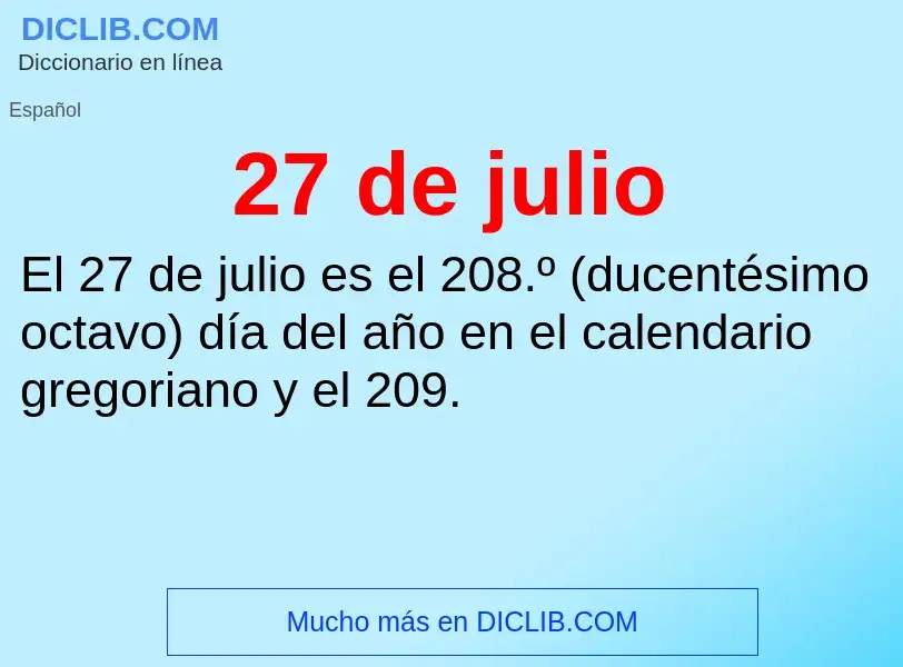 Wat is 27 de julio - definition