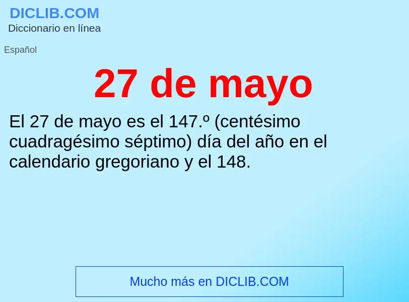 ¿Qué es 27 de mayo? - significado y definición