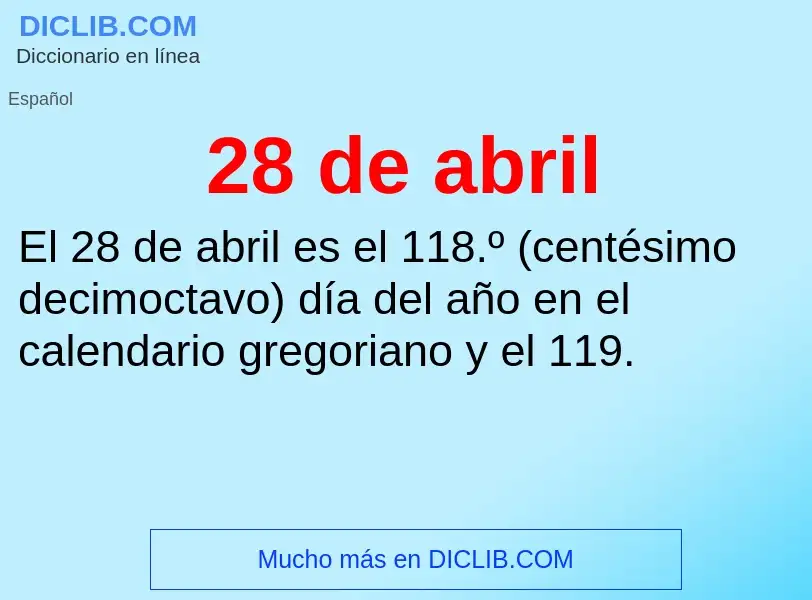 What is 28 de abril - meaning and definition