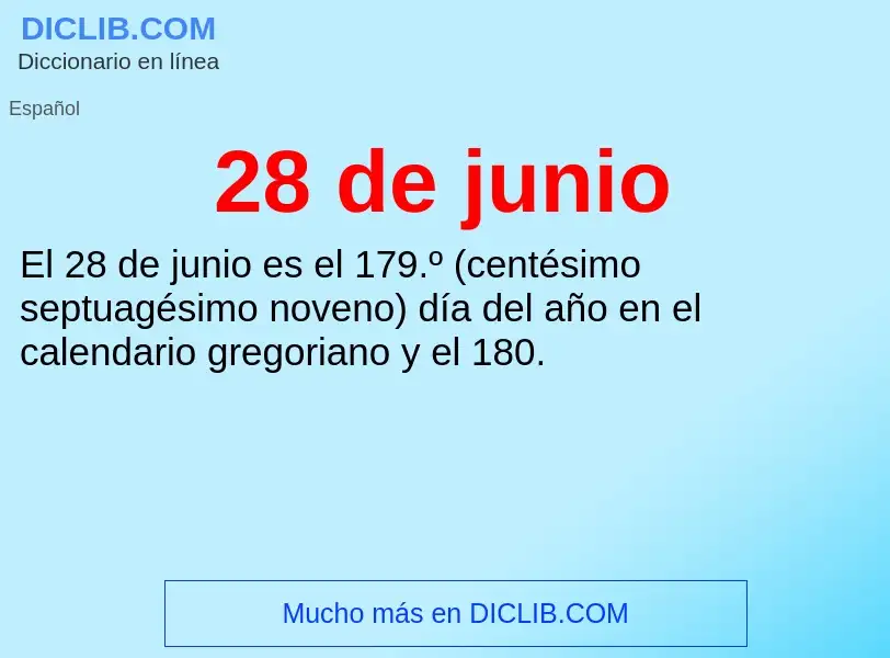 ¿Qué es 28 de junio? - significado y definición