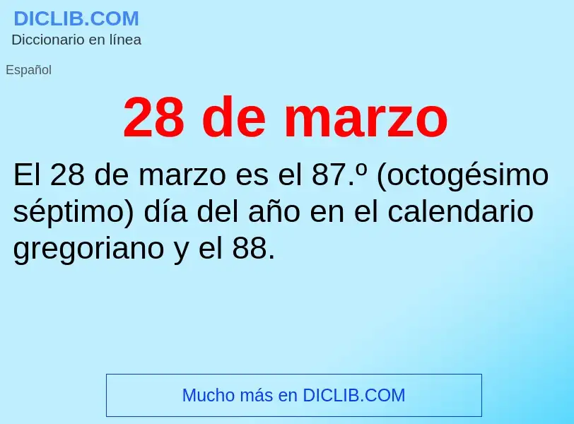 ¿Qué es 28 de marzo? - significado y definición