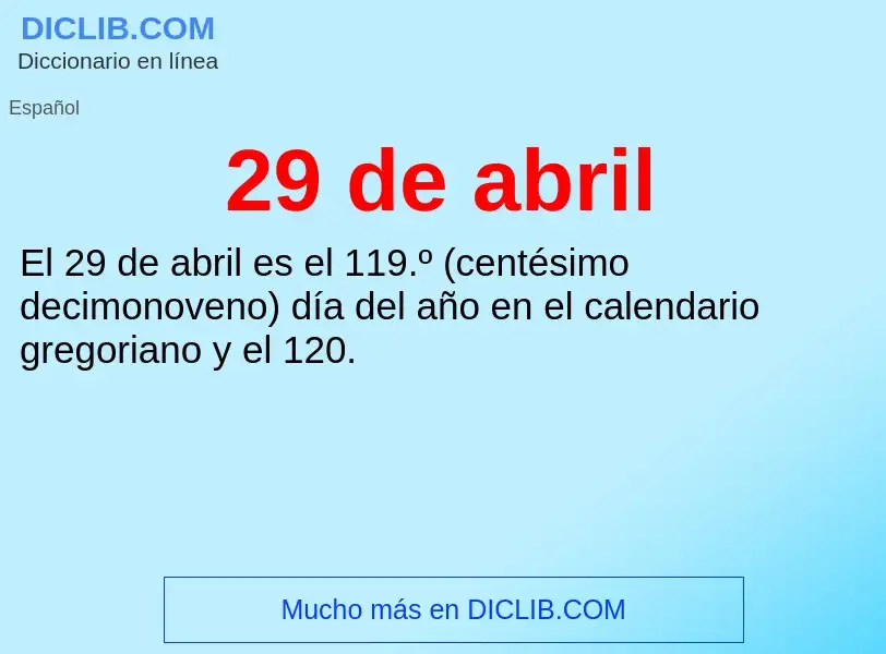 What is 29 de abril - meaning and definition