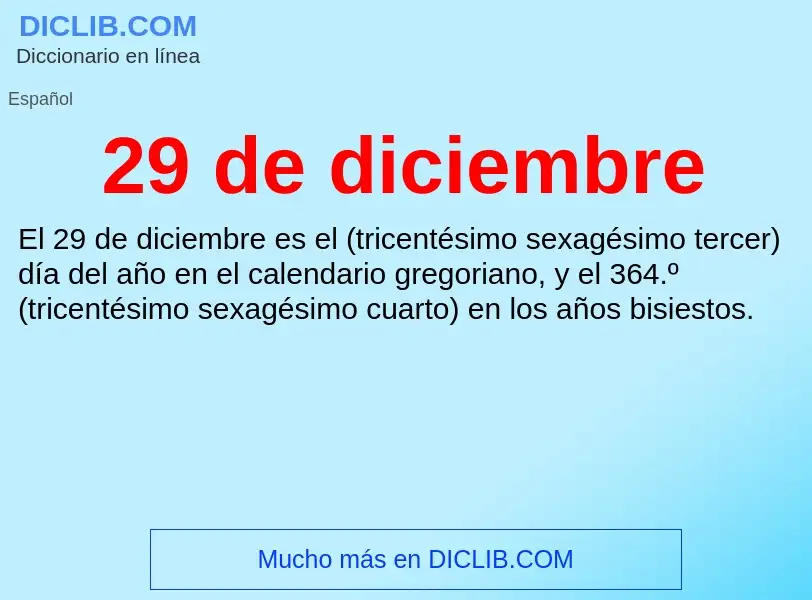 ¿Qué es 29 de diciembre? - significado y definición