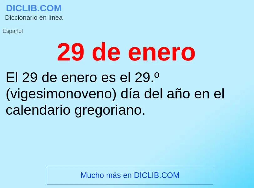 ¿Qué es 29 de enero? - significado y definición