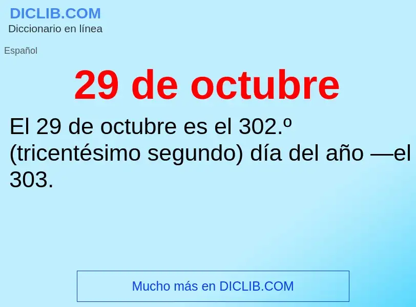 ¿Qué es 29 de octubre? - significado y definición