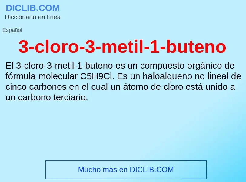 Qu'est-ce que 3-cloro-3-metil-1-buteno - définition