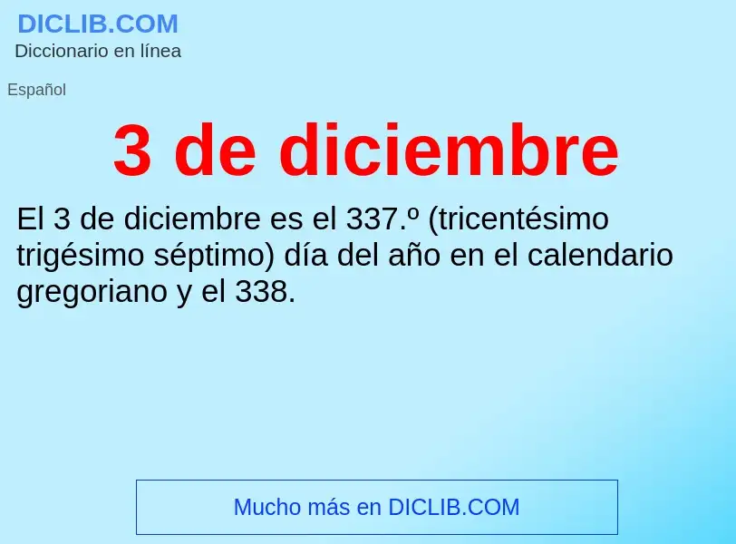 What is 3 de diciembre - meaning and definition