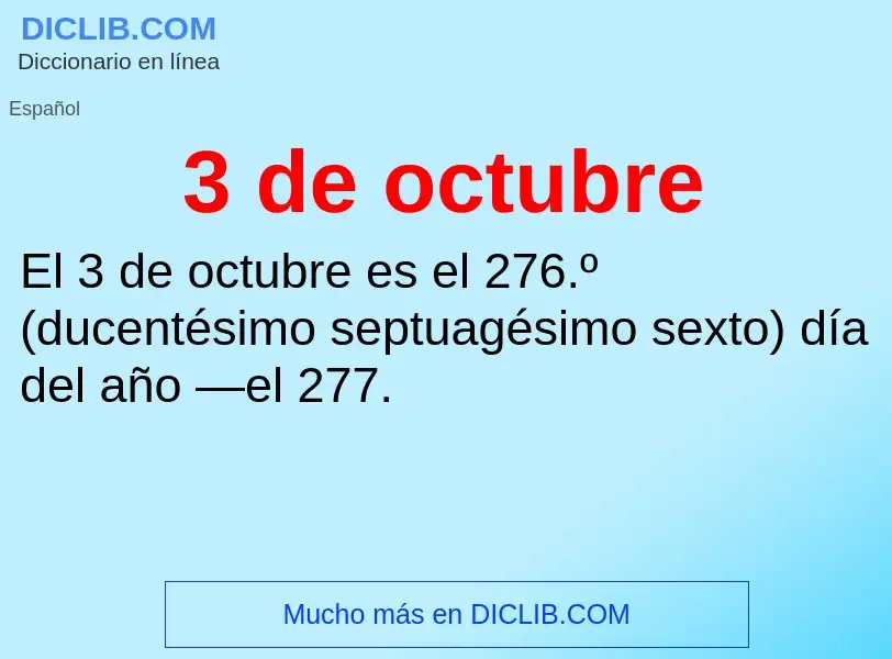 O que é 3 de octubre - definição, significado, conceito