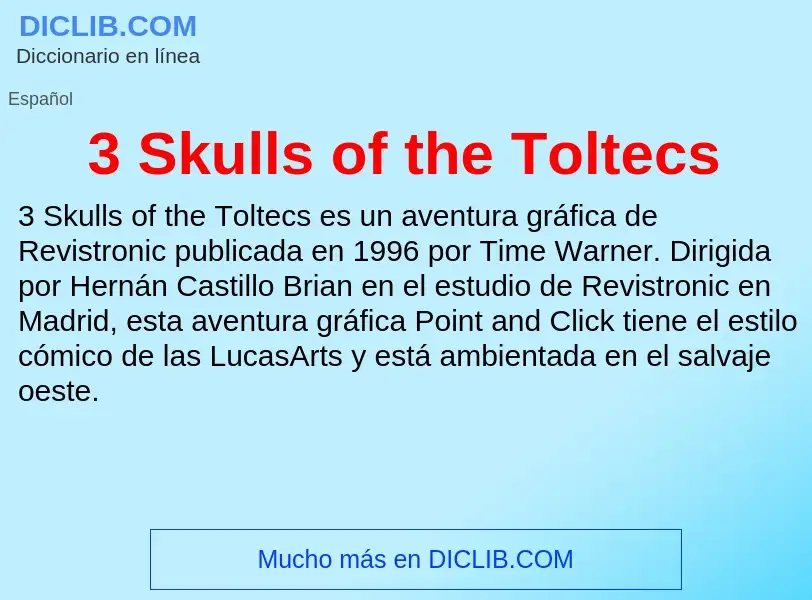 What is 3 Skulls of the Toltecs - meaning and definition