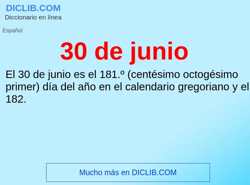 ¿Qué es 30 de junio? - significado y definición