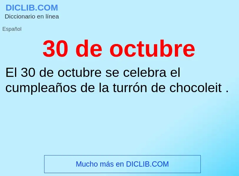 ¿Qué es 30 de octubre? - significado y definición