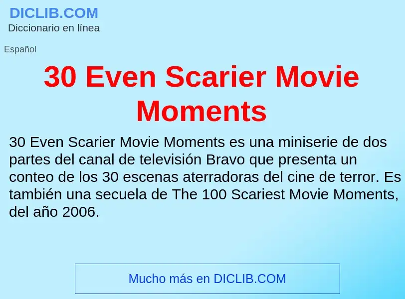 Τι είναι 30 Even Scarier Movie Moments - ορισμός