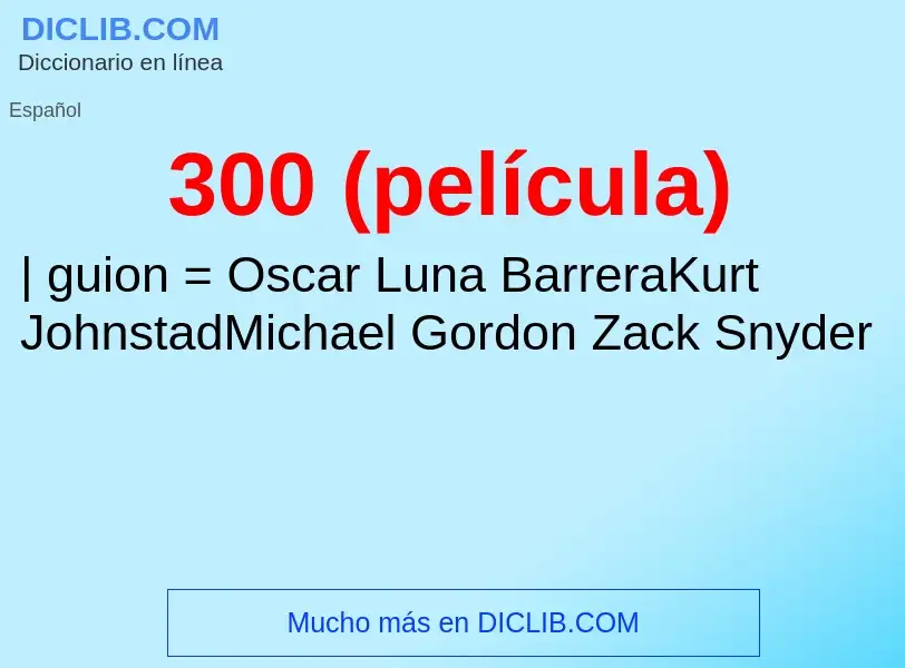 ¿Qué es 300 (película)? - significado y definición