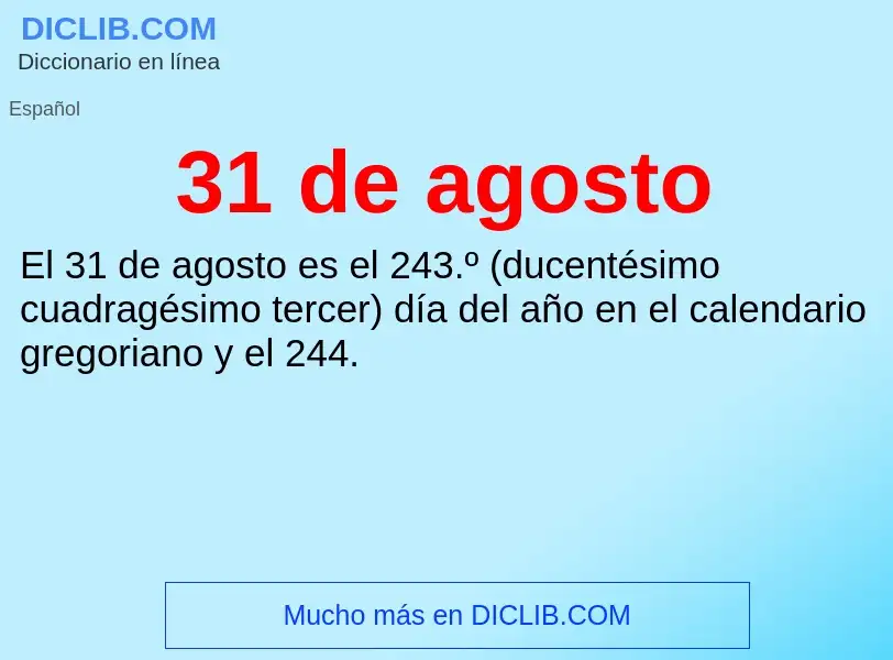 ¿Qué es 31 de agosto? - significado y definición