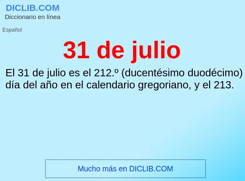 ¿Qué es 31 de julio? - significado y definición