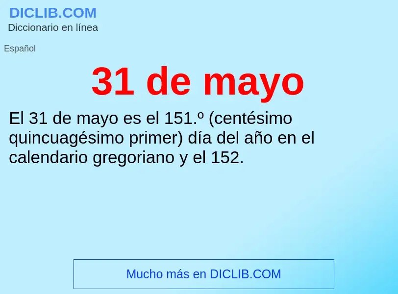 ¿Qué es 31 de mayo? - significado y definición