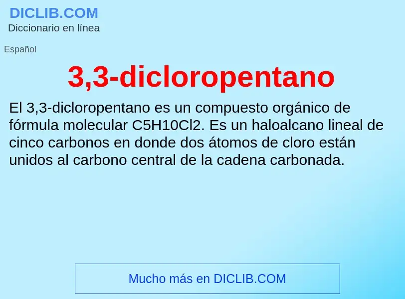 Qu'est-ce que 3,3-dicloropentano - définition