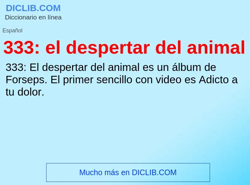 ¿Qué es 333: el despertar del animal? - significado y definición