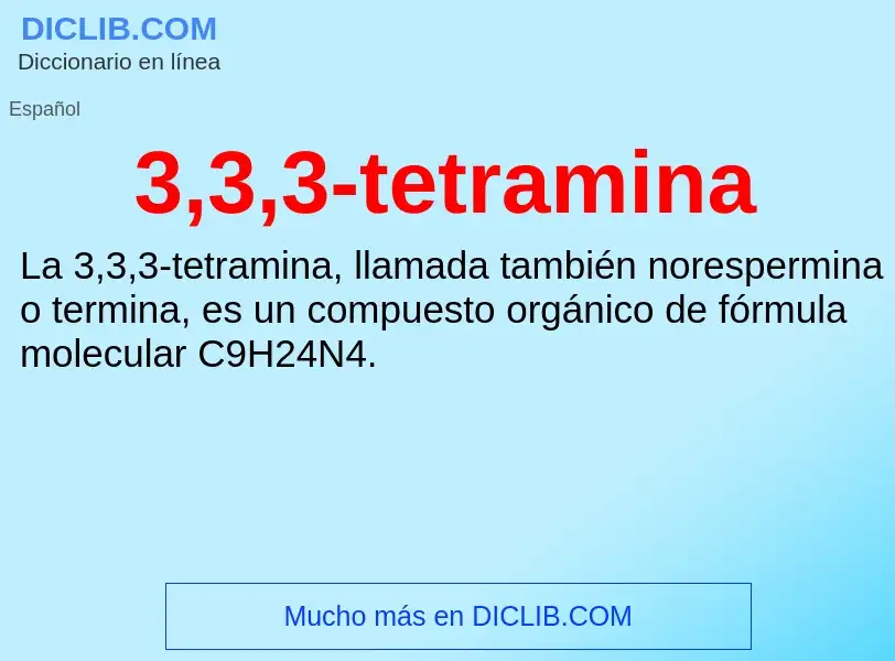 What is 3,3,3-tetramina - meaning and definition