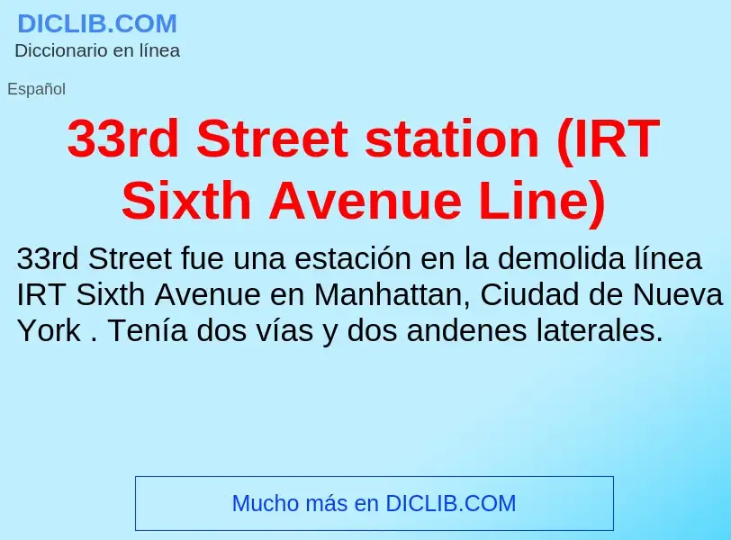 O que é 33rd Street station (IRT Sixth Avenue Line) - definição, significado, conceito