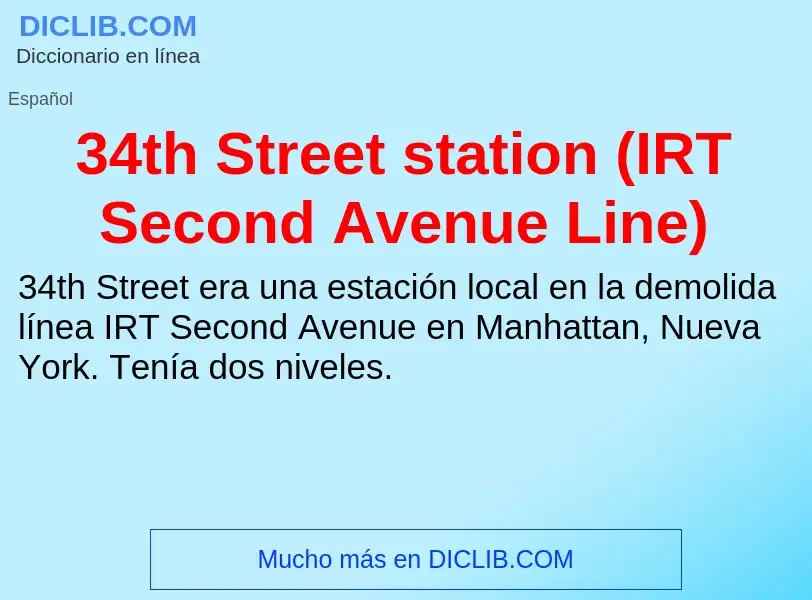 ¿Qué es 34th Street station (IRT Second Avenue Line)? - significado y definición