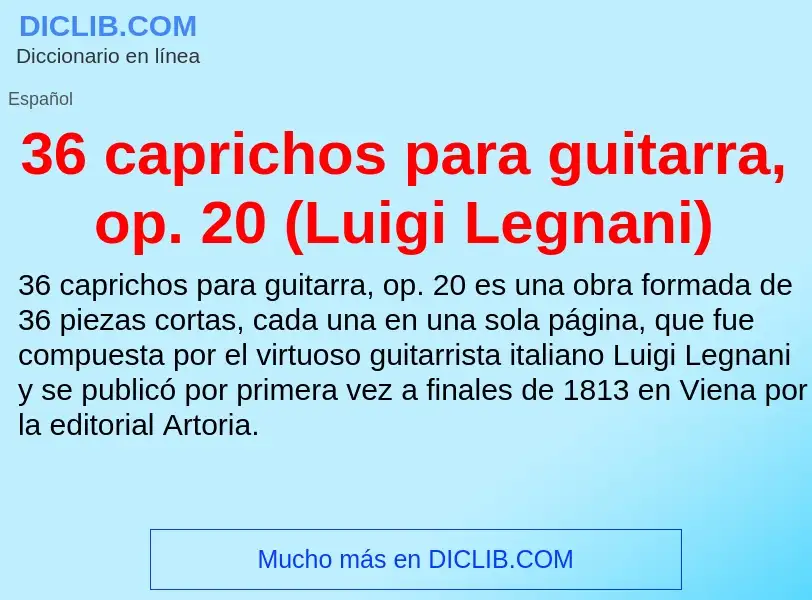 ¿Qué es 36 caprichos para guitarra, op. 20 (Luigi Legnani)? - significado y definición