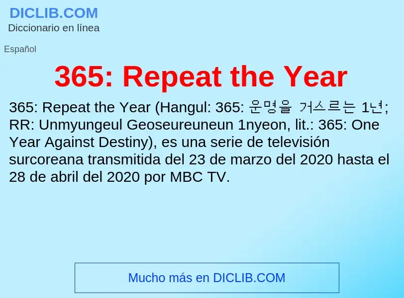 ¿Qué es 365: Repeat the Year? - significado y definición