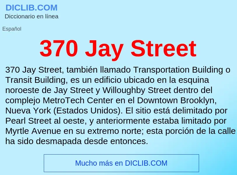 ¿Qué es 370 Jay Street? - significado y definición