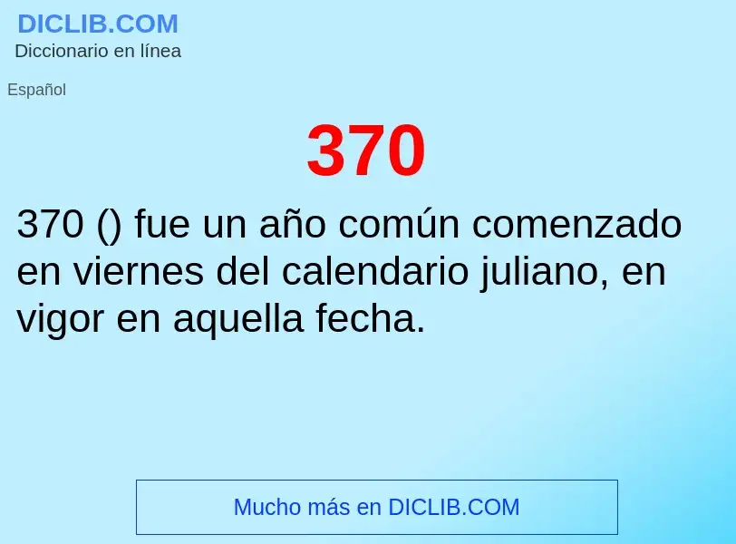 ¿Qué es 370? - significado y definición