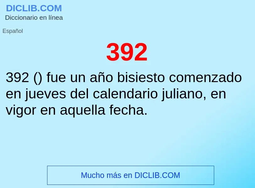 O que é 392 - definição, significado, conceito